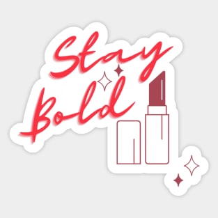 Stay Bold Lipstick quote sticker Sticker